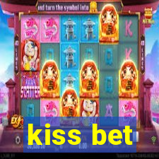 kiss bet